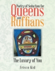 Poetry of Seduction for Queens and Ruffians : The Luxury of You - eBook