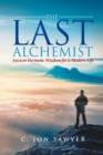 The Last Alchemist : Ancient Hermetic Wisdom for a Modern Life - Book