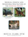 Medical, Genetic & Behavioral Risk Factors of the Sporting Breeds - Book