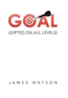Goal : (Gifted.On.All.Levels) - Book