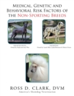 Medical, Genetic and Behavioral Risk Factors of the Non-Sporting Breeds - Book