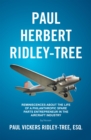 Paul Herbert Ridley-Tree : Reminiscences About the Life of a Philanthropic Spare Parts Entrepreneur in the Aircraft Industry - eBook