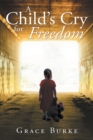 A Child'S Cry for Freedom - eBook