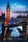 The Shine of Life : The Remarkable True Adventures of a Top London Lawyer - Book