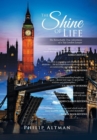The Shine of Life : The Remarkable True Adventures of a Top London Lawyer - Book