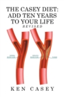 The Casey Diet : Add Ten Years to Your Life - Book