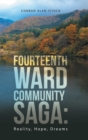 Fourteenth Ward Community Saga : Reality, Hope, Dreams - Book