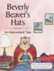 Beverly Beaver's Hats : An Adirondack Tale - Book