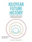 Kiloyear Future History : Possible Channelled Timelines for 1000 Years in the Future. - Book