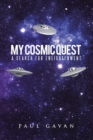 My Cosmic Quest : A Search for Enlightenment - Book