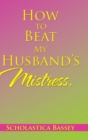 How to Beat My Husband's Mistress. - Book