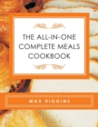 The All-In-One Complete Meals Cookbook - Book