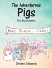 The Adventurous Pigs : The Big Surprise - Book