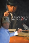 I Ain'T Sold My Soul Yet - eBook