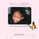 Hi! I'm Natalie : My Little Book about My Hair - Book
