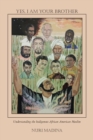 Yes, I Am Your Brother : Understanding the Indigenous African American Muslim - Book