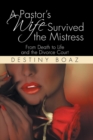 A Pastor's Wife Survived the Mistress : From Death to Life and the Divorce Court - Book