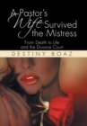 A Pastor's Wife Survived the Mistress : From Death to Life and the Divorce Court - Book