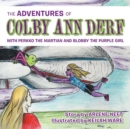 The Adventures of Colby Ann Derf : With Perkko the Martian and Blobby the Purple Girl - Book