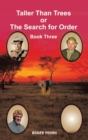 Taller Than Trees : Or the Search for Order - Book
