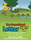 The Sensational Letter "S" : The Ultimate Team Member and Hardest Worker in the Land of Letters - eBook