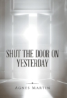 Shut the Door on Yesterday - Book