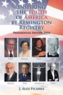 Inspiring the Youth of America by Remington Registry : Presidential Edition 2016 - Book