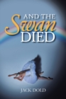 And the Swan Died - eBook