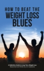 How to Beat the Weight Loss Blues - eBook