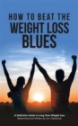 How to Beat the Weight Loss Blues - Book