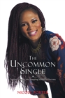 The Uncommon Single : Turning Mistakes into Stepping Stones for Success - eBook