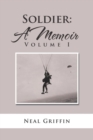 Soldier : A Memoir: Volume I - Book