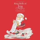 Ring Bells of Joy : It's Christmas Let It Ring - Book