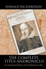 The Complete Titus Andronicus : An Annotated Edition of the Shakespeare Play - eBook