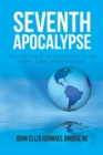 Seventh Apocalypse : The Unveiling of the Cornerstone for the Islamic States of the Americas - Book