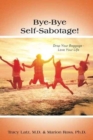 Bye-Bye Self-Sabotage! : Drop Your Baggage - Love Your Life - Book