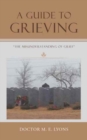 A Guide to Grieving : "The Misunderstanding of Grief" - Book