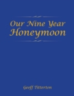 Our Nine Year Honeymoon - eBook