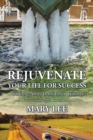 Rejuvenate Your Life for Success : Walking Away from Life's Trauma - Book