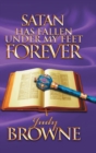 Satan Has Fallen Under My Feet Forever - Book