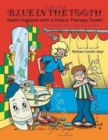 Blue in the Tooth : Teeth Hygiene with a Colour Therapy Twist! - Book