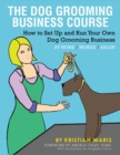 The Dog Grooming Business Course - Book