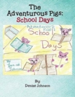 The Adventurous Pigs : School Days - Book