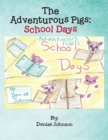 The Adventurous Pigs : School Days - eBook