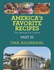 America's Favorite Recipes the Melting Pot Cuisine : Part III - Book