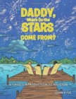 Daddy, Where Do the Stars Come From? : A Child's Introduction to Religion - Book