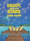 Daddy, Where Do the Stars Come From? : A Child's Introduction to Religion - Book