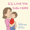 I'Ll Love You Even More - eBook