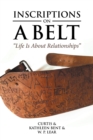 Inscriptions on a Belt : "Life Is About Relationships" - Book