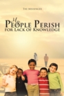 My People Perish for Lack of Knowledge - eBook